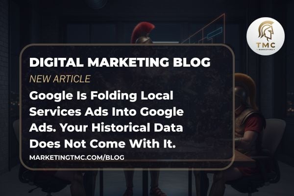 Google Is Folding Local Services Ads Into Google Ads. Your Historical Data Does Not Come With It.