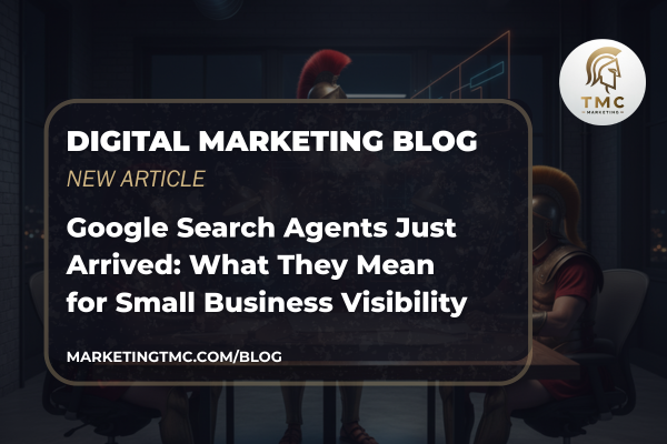 Google Search Agents Just Arrived: What They Mean for Small Business Visibility